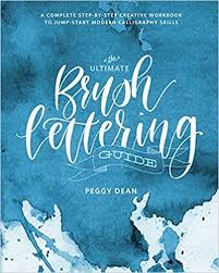 Pdf Download The Ultimate Brush Lettering Guide A Complete Step By Step Creative Workbook To Jump Start Modern Cal Lettering Guide Brush Lettering Lettering