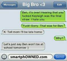 We did not find results for: 12 Big Brothers Ideas Funny Text Conversations Text Jokes Funny Text Messages