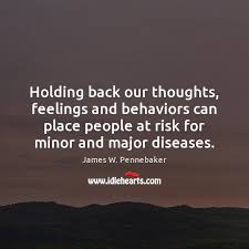 Holding Back Our Thoughts Feelings And Behaviors Can Place People At Risk Idlehearts