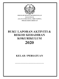 Kelemahan cadangan/langkah mengatasi kelemahan sasaran tahun hadapan penutup lampiran 9.1 9.2 laporan kewangan senarai nama pelajar yang menyertai ( nama, kelas, no. Buku Rekod Kehadiran Laporan Aktiviti Kokurikulum Pptx