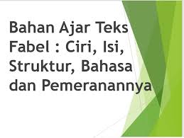 Pengertian, struktur, dan contoh teks cerita fabel salah satu inti dalam pembelajaran ini adalah m emahami teks cerita fabel, baik dari segi pengertian, struktur dan contohnya. Bahan Ajar Teks Fabel Ciri Isi Struktur Bahasa Dan Pemeranannya