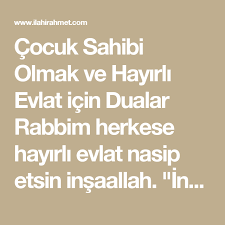 cocuk sahibi olmak ve hayirli evlat icin dualar dualar sifa duasi duanin gucu