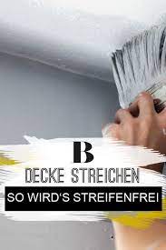 Decke Streichen So Wird S Streifenfrei Decke Streichen Decke Wande Streichen Tipps