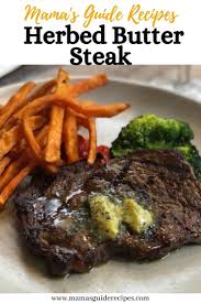 Maybe you would like to learn more about one of these? Herbed Butter Steak Mama S Guide Recipes