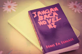 Jangan lebih dan jangan kurang. Book Review Jangan Baca Novel Ini Tiada Judul Akhir By Ismi Fa Ismail The Hundred Pages