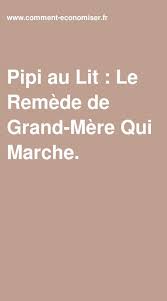 pipi au lit le remede de grand mere qui marche pipi au lit remede de grand mere remede