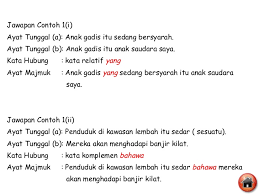 Kenal pasti ayat tunggal dan ayat majmuk. Ayat Majmuk
