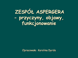 Zespół aspergera = asperger syndrome. Zespol Aspergera