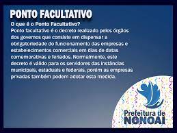 Feriados nacionais e pontos facultativos são datas oficializadas, estipuladas pelo ministério do além destes, ainda pode haver tanto o feriado quanto o ponto facultativo local, os quais são. Municipio De Nonoai Rs Ponto Facultativo Nas Reparticoes Publicas Municipais