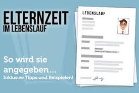 Elternzeit Im Lebenslauf Tipps Beispiele Wie So Diese Angeben In 2020 Elternzeit Lebenslauf Eltern