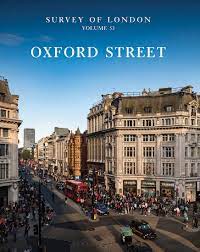 Oxford street was once one of the main travel routes into the city of london, built in roman times and passed through the village of tyburn. Survey Of London Oxford Street Volume 53 Survey Of London Yale Amazon De Saint Andrew Fremdsprachige Bucher