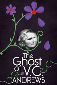 The Ghost Of V.C. Andrews: The Life, Death, And Afterlife Of The Mysterious  "Flowers In The Attic" Author