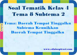 Bagi anda yang masih semangat belajar berikut ini contoh soal tematik kelas 2 semester 1 kurikulum 2013 yang lain: Soal Tematik Kelas 4 Tema 8 Subtema 2