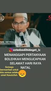 Ustadz adi hidayat lc.ma, masjid al ikhsan perumahan pondok timur mas, jalan pondok jingga iv. Dakwah Media Hukum Mengucapkan Selamat Natal Ust Adi Hidayat Facebook