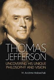 Thomas Jefferson: Uncovering His Unique Philosophy and Vision eBook :  Holowchak, M. Andrew: Amazon.in: Books