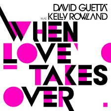 David Guetta Ft Kelly Rowland When Love Takes Over Mp3 Download When Love Takes Over Wikipedia
