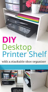 Desktop printer stand with paper storage. Organization Hack Diy Desktop Printer Shelf From A Shoe Rack Diy Desktop Organization Hacks Diy Desk Organization Diy