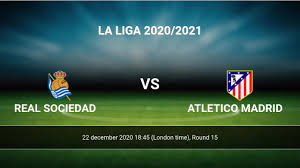 4th consecutive game where real sociedad conceded at least one goal. Real Sociedad Vs Atletico Madrid H2h 22 Dec 2020 Head To Head Stats Prediction