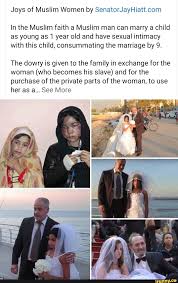 That the prophet married her when she was six years old and he consummated his marriage when she was. Joys Of Muslim Women By Senatorjayhiatt Com In The Muslim Faith A Muslim Man Can Marry A Child As Young As 1 Year Old And Have Sexual Intimacy With This Child Consummating The