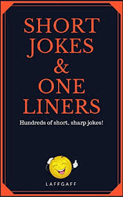 I am originally from indiana. Amazon Com Short Jokes And One Liners Hundreds Of Short Sharp Jokes Laffgaff Jokes Ebook Gaff Laff Kindle Store