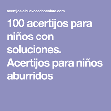 Además, la dinámica de juego y el aspecto visual se han diseñado para que se asemejen. 100 Acertijos Para Ninos Con Soluciones Acertijos Para Ninos Aburridos Ninos Aburridos Adivinanzas Para Ninos Acertijos