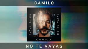 Descargar Camilo No Te Vayas Youtube