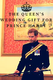 The Queen S Wedding Gift For Prince Harry Prince Harry Prince Harry And Megan Queens Wedding