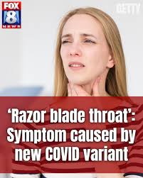 A new strain of COVID-19 can cause what some people describe as a “razor  blade throat.” More details: https://tinyurl.com/2r5jvht7