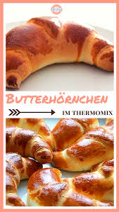 Butterhornchen Fur Das Adventsfruhstuck Alleskonner Die Allen Schmecken Thermomix Rezepte Lecker Rezepte
