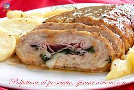 Polpettone Al Prosciutto Spinaci E Scamorza Ricetta Buonissima Golosofia Ricette Ricette Di Cucina Ricette Semplici