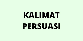 Ada banyak contoh kalimat persuasif yang bisa anda pelajari, salah satunya murah, cepat, dan andal. Arti Kata Persuasi Kalimat Yang Digunakan Dalam Iklan Sikalem