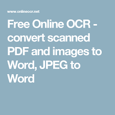 Free Online Ocr Convert Scanned Pdf And Images To Word Jpeg To Word Pdf To Text Words Converter