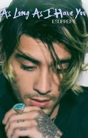 As Long As I Have You (A Zayn Malik Love Story)