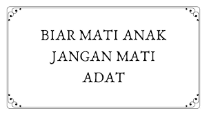 Biar mati anak, jangan mati adat. Biar Mati Anak Jangan Mati Adat Youtube