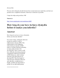 How long can you have chlamydia without knowing is a common question after an unprotected sexual contact. How Long Does Doxycycline Take To Treat Chlamydia