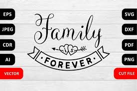 Download icons in all formats or edit them for your designs. Family Is Forever Family Svg Quote Cut File Valentine Love 407139 Cut Files Design Bundles