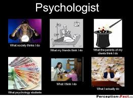 Psychologist What People Think I Do What I Really Do Perception Vs Fact Psychology Humor Psychologist Student Humor