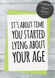 Hilarious happy birthday jokes to make your parents laugh. Age Jokes For Birthday Cards