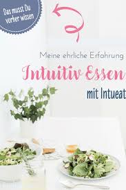 Intuitiv Essen Mit Intueat Meine Erfahrung Intuitiv Essen Wie Man Gewicht Verliert Ernahrung