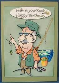 Happy Birthday Happy Birthday Cards Happy Birthday Fisherman Happy Birthday Fishing Funny