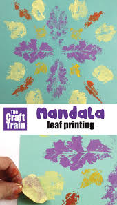 Leaf Printing Mandala Art The Craft Train Craft Activities For Kids Fun Activities For Kids Art For Kids