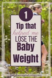 Pin On Losing The Baby Weight Tips For Moms
