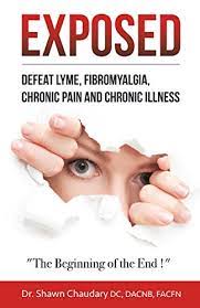 Exposed Defeat Lyme Disease Fibromyalgia Chronic Pain And Chronic Illness The Beginning Of The End Kindle Edition By Chaudary Dr Shawn Health Fitness Dieting Kindle Ebooks Amazon Com