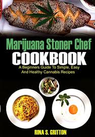 Medically reviewed by miho hatanaka, rdn, l.d. Amazon Com Marijuana Stoner Chef Cookbook A Beginners Guide To Simple Easy And Healthy Cannabis Recipes Ebook Gritton Rina S Kindle Store