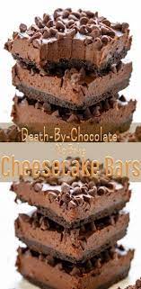 Death By Chocolate No Bake Cheesecake Bars Chocolate Dessert Recipes Make Ahead Desserts Chocolate Recipes