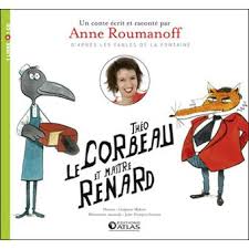 Le corbeau et le renard est la deuxième fable du livre i des fables de la fontaine situé dans le premier recueil des fables, édité pour la première fois en 1668. Theo Le Corbeau Et Maitre Renard D Apres Les Fables De La Fontaine Livre Cd Anne Roumanoff Achat Livre Fnac