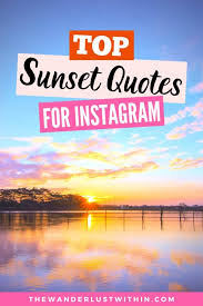 You're in the right place. 250 Perfect Sunset Captions For Instagram 2021 The Wanderlust Within