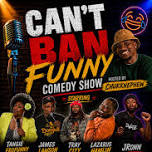 Can’t Ban Funny Comedy Show
