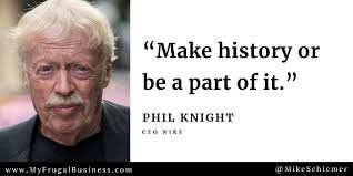 Phil issues counsel as marching orders, and despite fiery disapproval from the chattering classes and many in the mental health community. Bootstrap Business Phil Knight Quotes