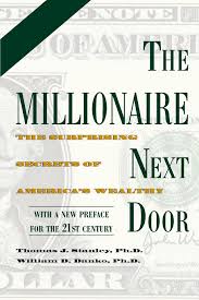 Maybe you would like to learn more about one of these? The Millionaire Next Door The Surprising Secrets Of America S Wealthy Thomas J Stanley William D Danko 8601419940790 Amazon Com Books